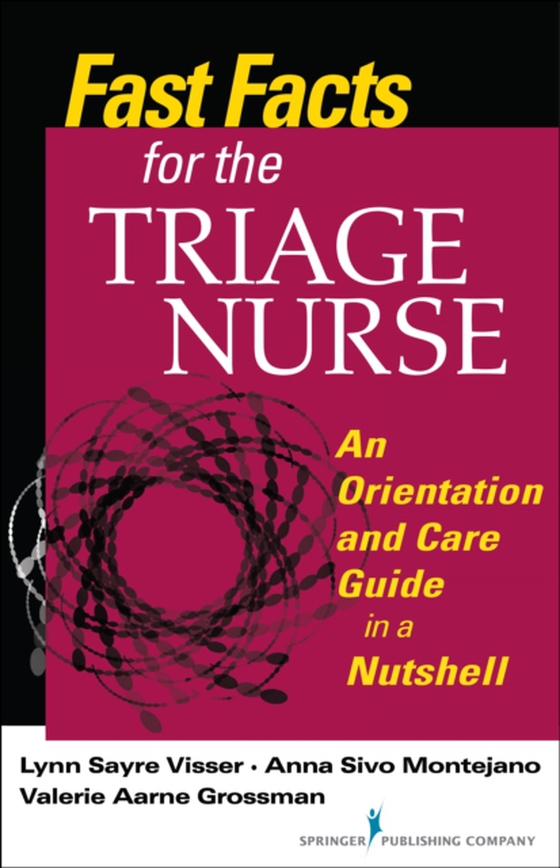 Fast Facts for the Triage Nurse (e-bog) af Lynn Sayre Visser, MSN, RN, PHN, CEN, CPEN, FAEN