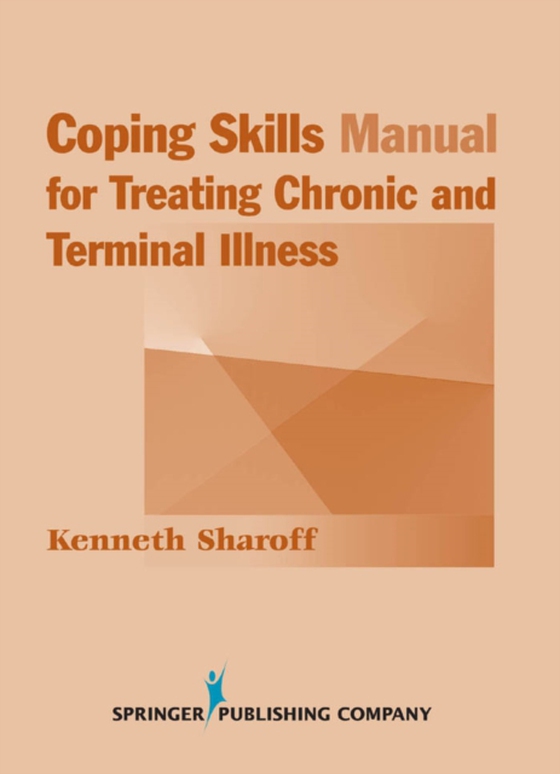 Coping Skills Manual for Treating Chronic and Terminal Illness (e-bog) af Kenneth Sharoff, PhD