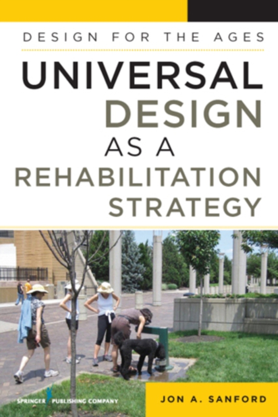 Universal Design as a Rehabilitation Strategy (e-bog) af Jon A. Sanford, MArch