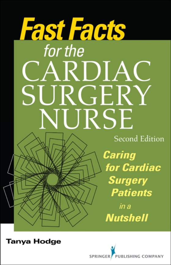 Fast Facts for the Cardiac Surgery Nurse (e-bog) af Tanya Hodge, MS, RN, CNS, CCRN