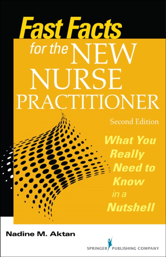 Fast Facts for the New Nurse Practitioner (e-bog) af Nadine M. Aktan, PhD, APN-BC