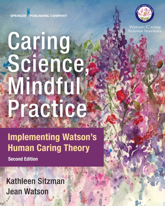 Caring Science, Mindful Practice (e-bog) af Jean Watson, PhD, RN, AHN-BC, FAAN, LL-AAN