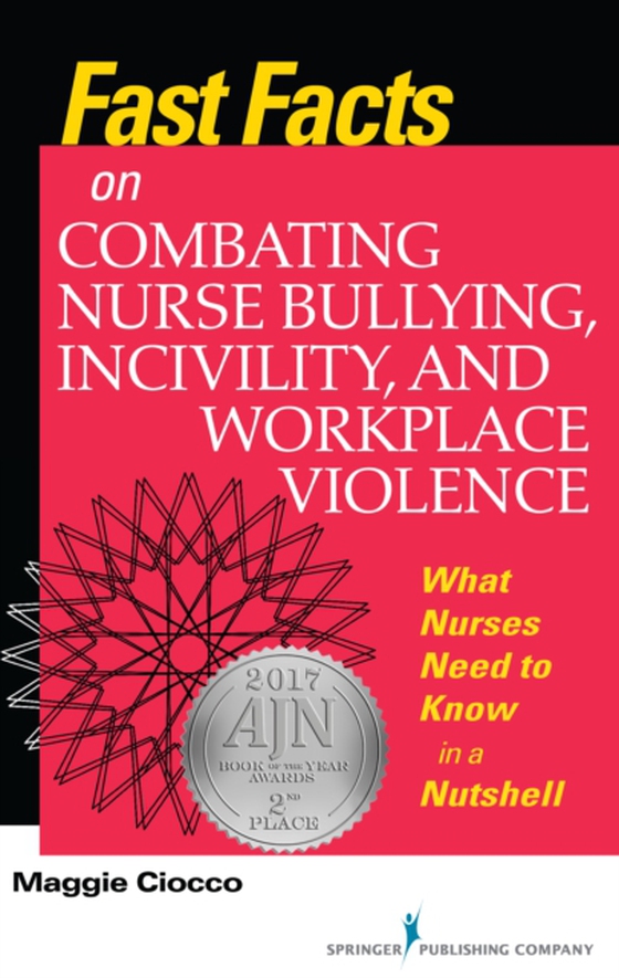 Fast Facts on Combating Nurse Bullying, Incivility and Workplace Violence (e-bog) af Maggie Ciocco, MS, RN, BC