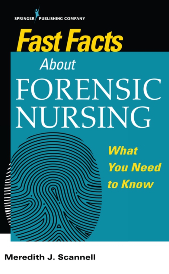 Fast Facts About Forensic Nursing (e-bog) af Meredith J Scannell, PhD, MSN, MPH, CNM, SANE