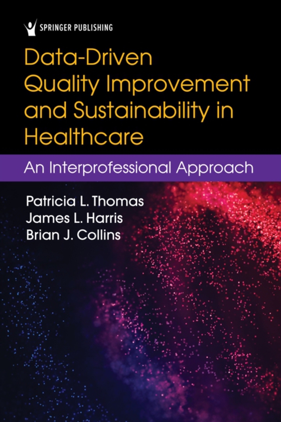 Data-Driven Quality Improvement and Sustainability in Health Care