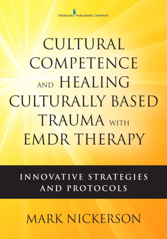 Cultural Competence and Healing Culturally Based Trauma with EMDR Therapy