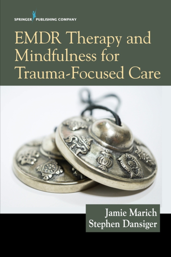 EMDR Therapy and Mindfulness for Trauma-Focused Care (e-bog) af Stephen Dansiger, PsyD, MFT