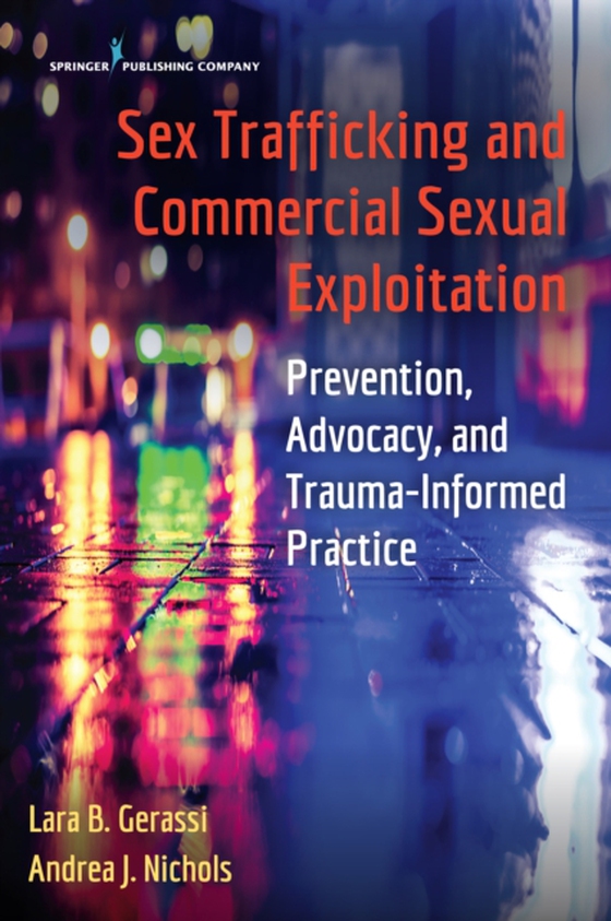 Sex Trafficking and Commercial Sexual Exploitation (e-bog) af Andrea J. Nichols, PhD