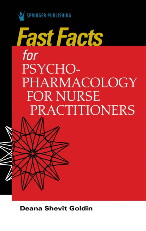 Fast Facts for Psychopharmacology for Nurse Practitioners (e-bog) af Deana Shevit Goldin, PhD, DNP, APRN, FNP-BC, PMHNP-BC