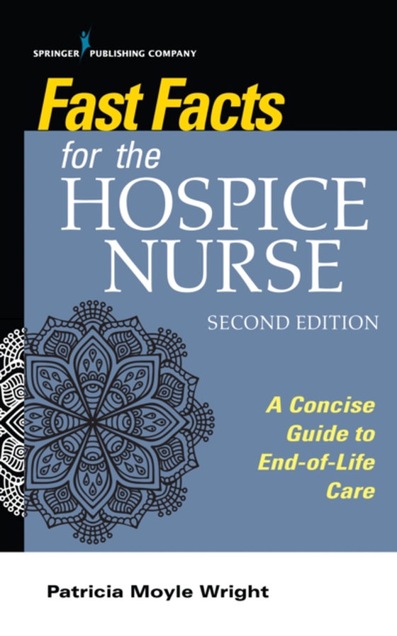 Fast Facts for the Hospice Nurse, Second Edition (e-bog) af -