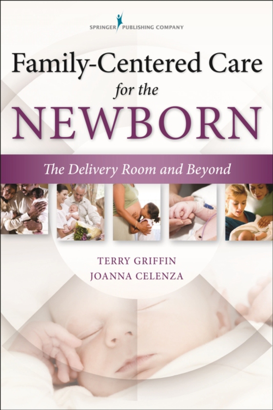 Family-Centered Care for the Newborn (e-bog) af Joanna Celenza, MA, MBA