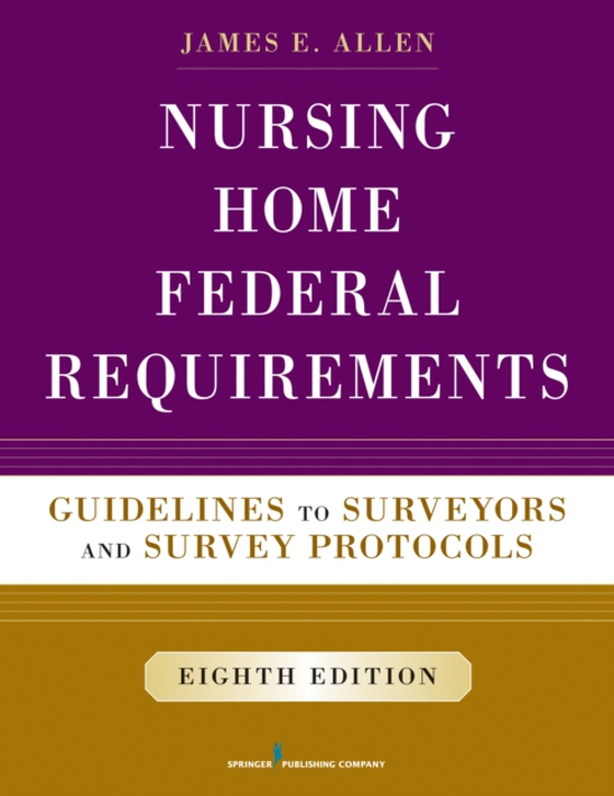 Nursing Home Federal Requirements (e-bog) af James E. Allen, PhD, MSPH, NHA, IP