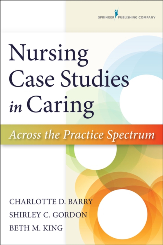 Nursing Case Studies in Caring (e-bog) af Beth King, PhD, RN, PMHCNS-BC