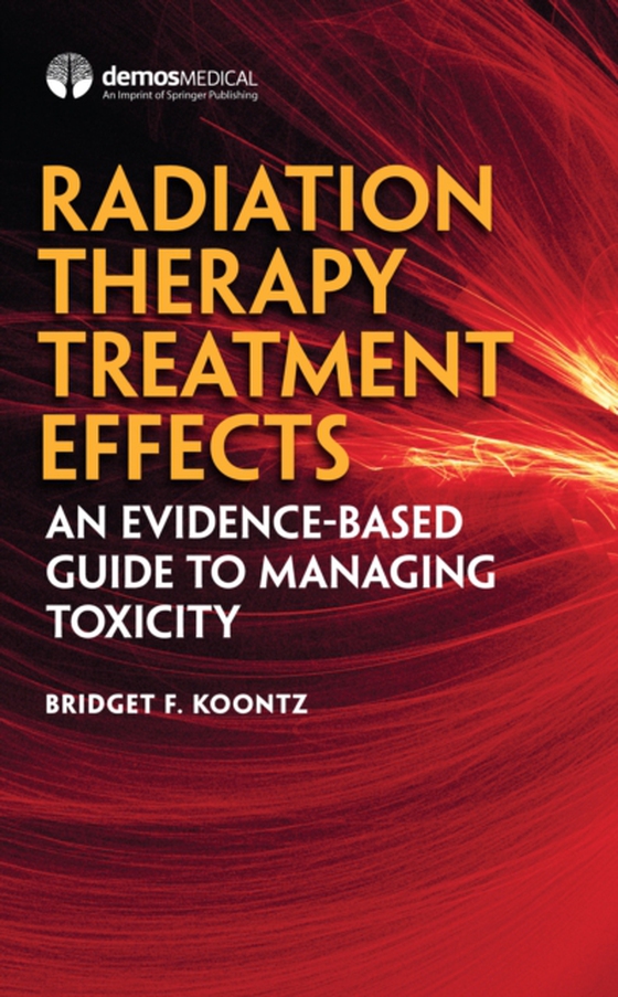 Radiation Therapy Treatment Effects (e-bog) af -