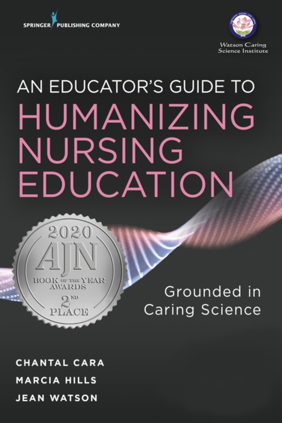 Educator's Guide to Humanizing Nursing Education (e-bog) af Marcia Hills, PhD, RN, FAAN, FCAN