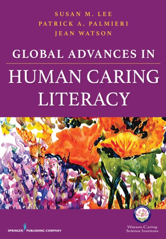 Global Advances in Human Caring Literacy (e-bog) af -