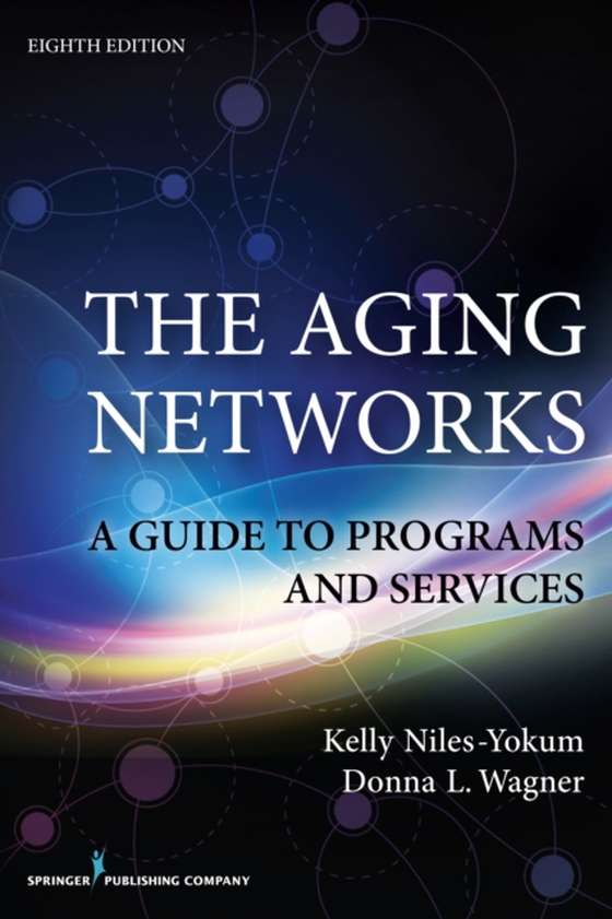 Aging Networks, 8th Edition (e-bog) af Donna L. Wagner, PhD