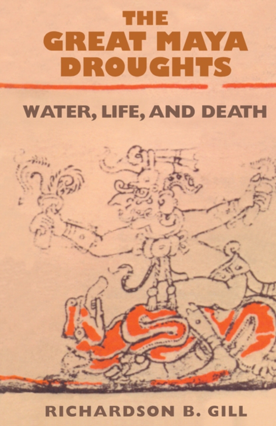 Great Maya Droughts (e-bog) af Gill, Richardson B.