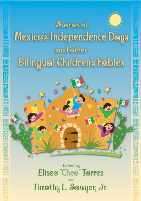 Stories of Mexico's Independence Days and Other Bilingual Children's Fables (e-bog) af -
