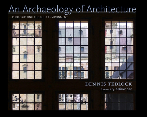 Archaeology of Architecture (e-bog) af Tedlock, Dennis