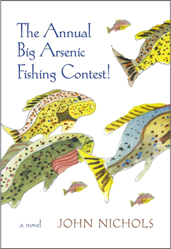 Annual Big Arsenic Fishing Contest! (e-bog) af Nichols, John