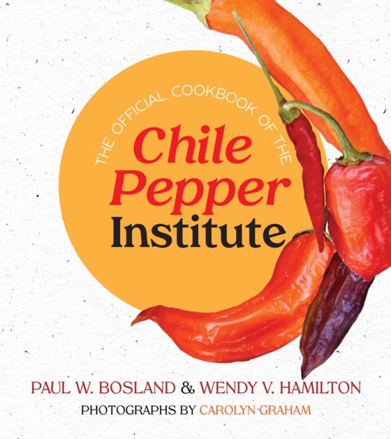 Official Cookbook of the Chile Pepper Institute (e-bog) af Hamilton, Wendy V.