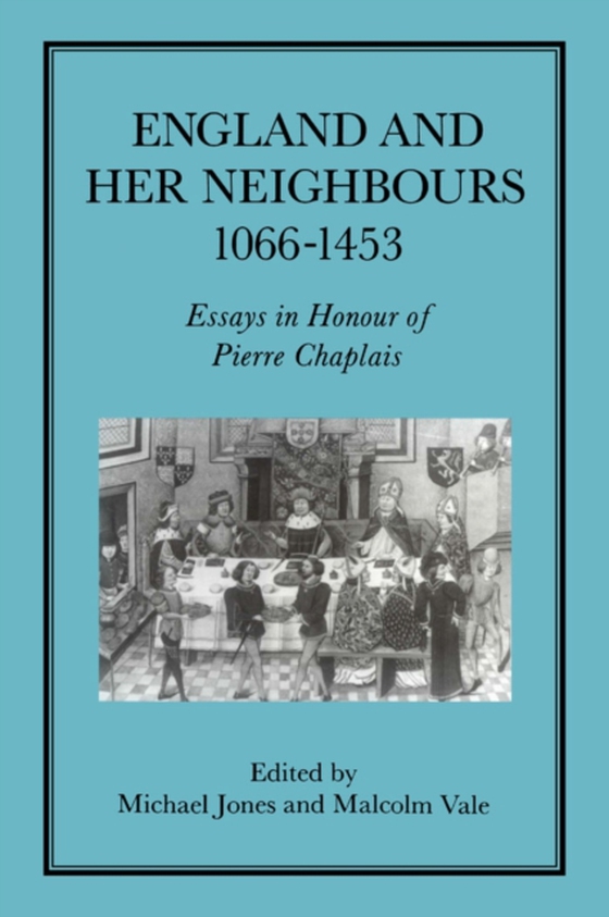 England and her Neighbours, 1066-1453