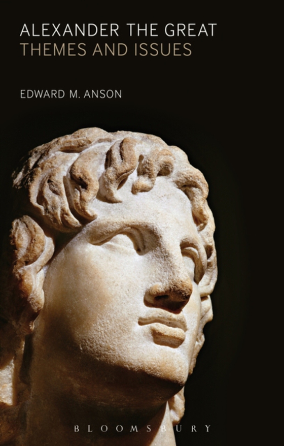 Alexander the Great (e-bog) af Edward M. Anson, Anson