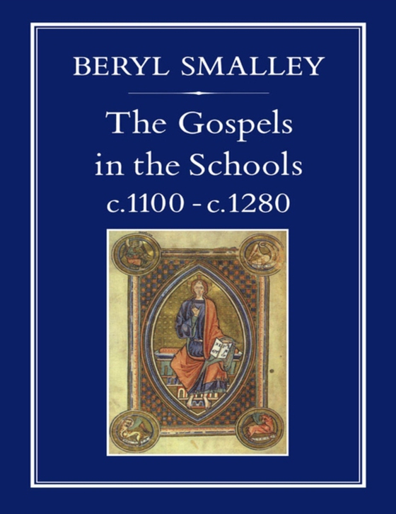 Gospels in the Schools, c. 1100 c. 1280 (e-bog) af Beryl Smalley FBA, Smalley FBA