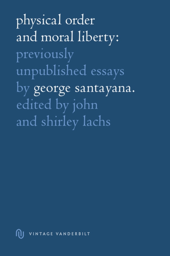 Physical Order and Moral Liberty (e-bog) af Santayana, George