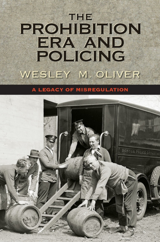 Prohibition Era and Policing (e-bog) af Oliver, Wesley M.