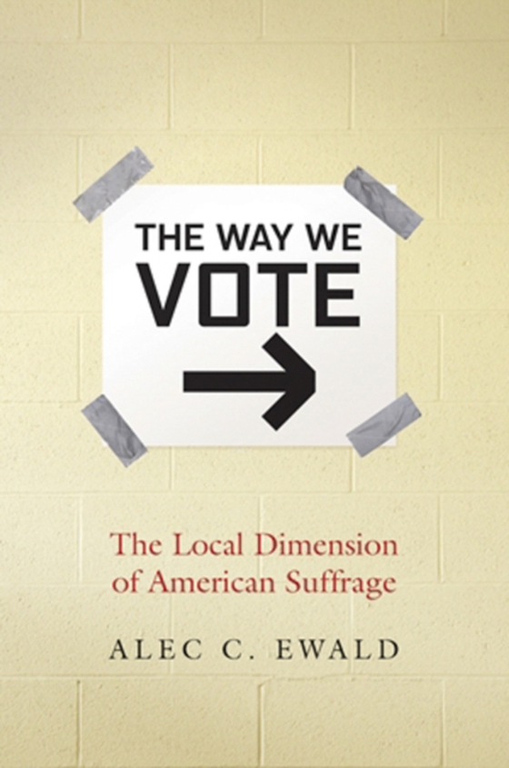 Way We Vote (e-bog) af Ewald, Alec C.