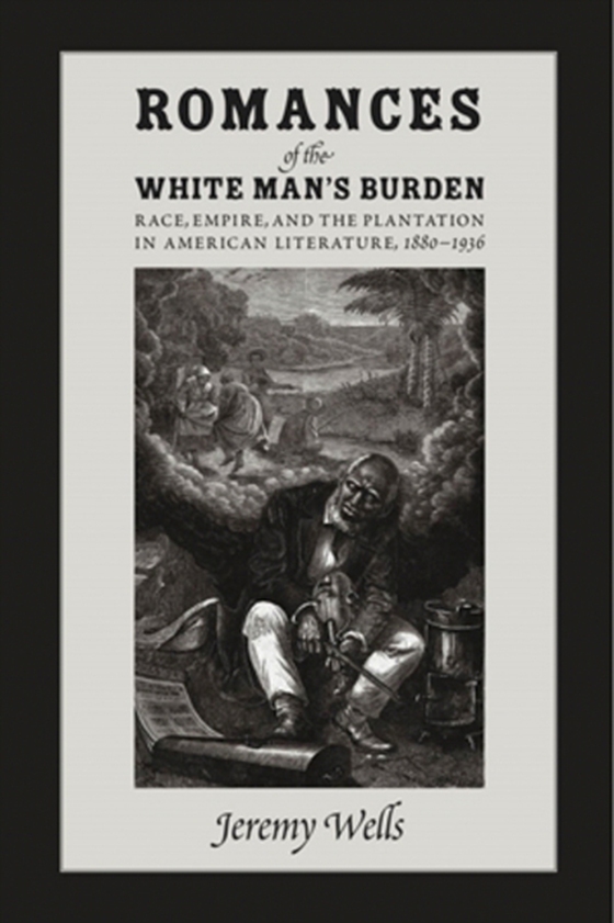 Romances of the White Man's Burden (e-bog) af Wells, Jeremy