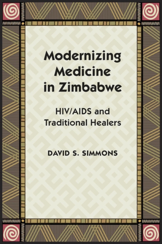 Modernizing Medicine in Zimbabwe (e-bog) af Simmons, David S.