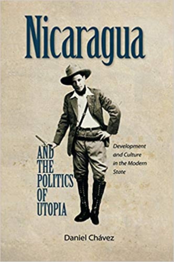 Nicaragua and the Politics of Utopia (e-bog) af Chavez, Daniel