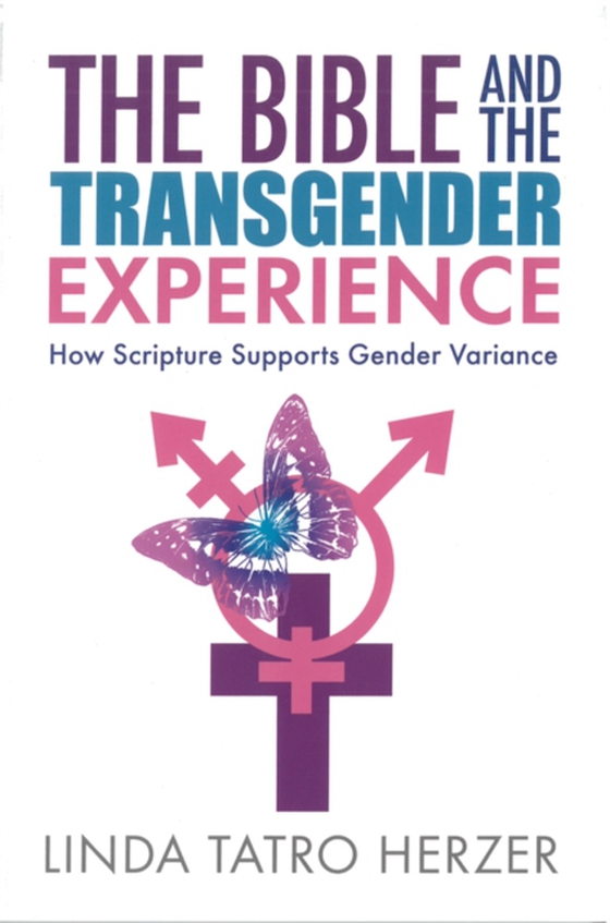 Bible and the Transgender Experience (e-bog) af Herzer, Linda