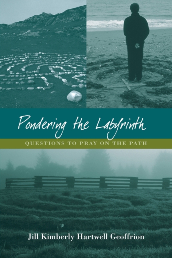 Pondering the Labyrinth: (e-bog) af Geoffrion, Jill Kimberly Hartwell