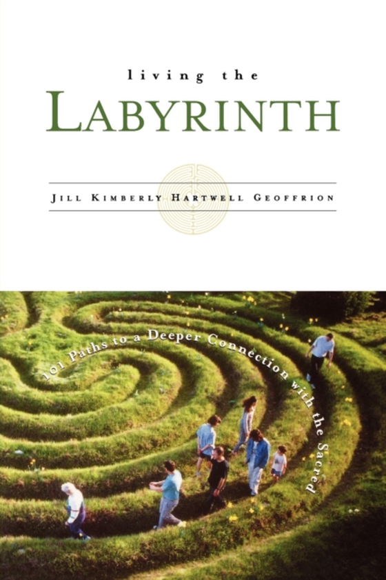 Living the Labyrinth (e-bog) af Geoffrion, Jill Kimberly Hartwell
