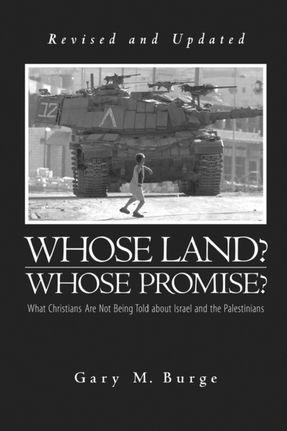 Whose Land? Whose Promise?: (e-bog) af Burge, Gary M.