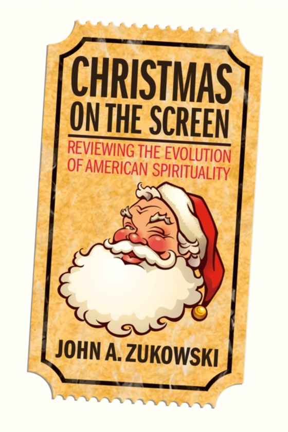 Christmas on the Screen (e-bog) af Zukowski, John A.