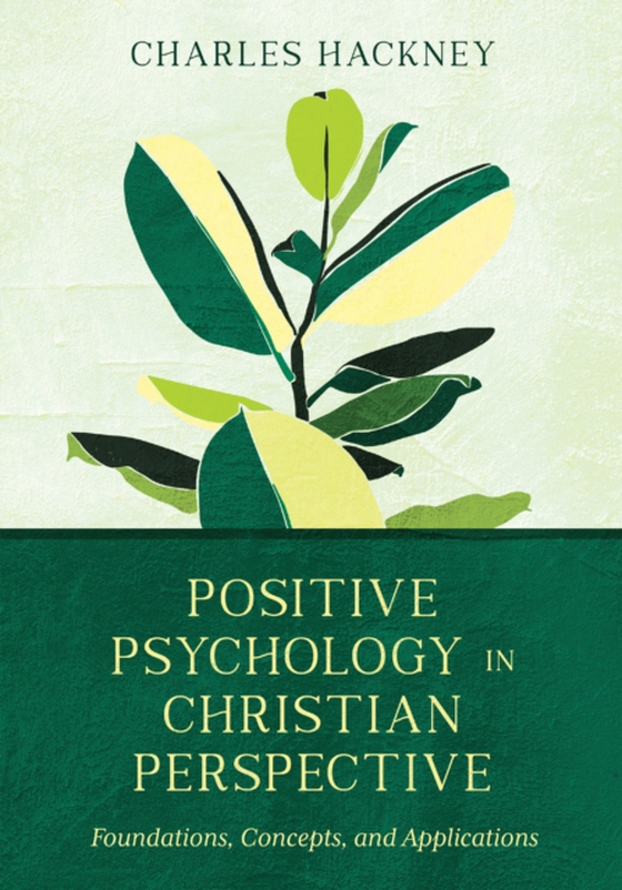 Positive Psychology in Christian Perspective (e-bog) af Hackney, Charles