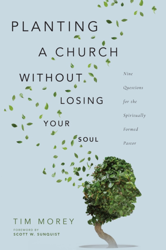 Planting a Church Without Losing Your Soul (e-bog) af Morey, Tim