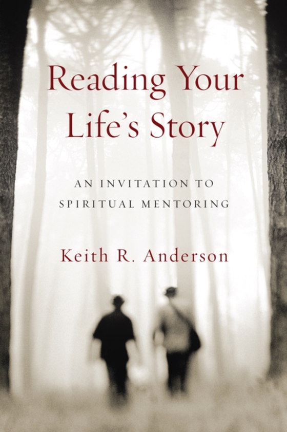 Reading Your Life's Story (e-bog) af Anderson, Keith R.