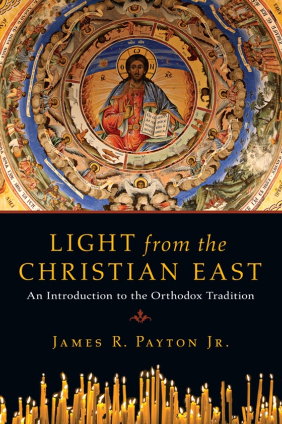 Light from the Christian East (e-bog) af Jr., James R. Payton