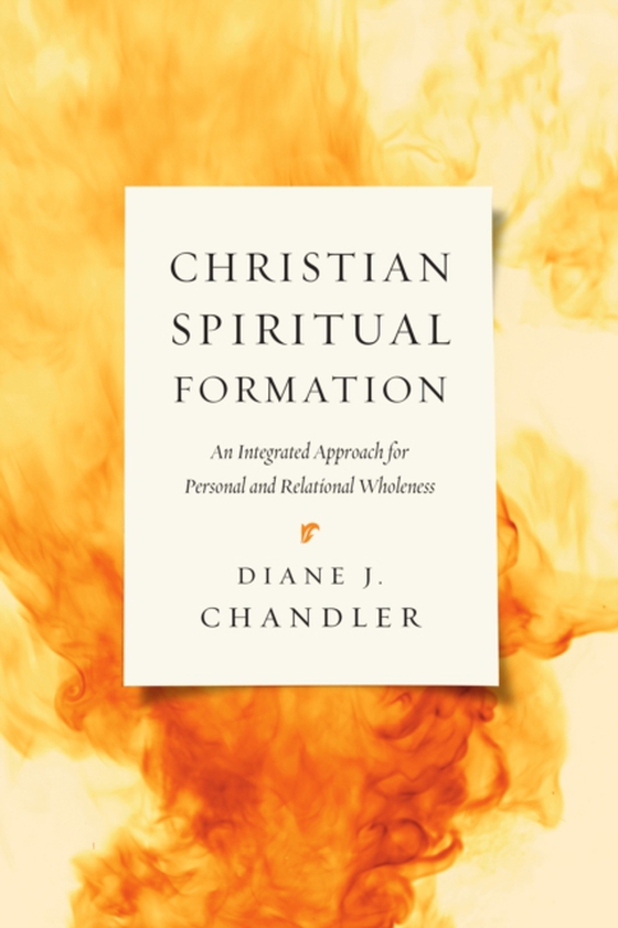 Christian Spiritual Formation (e-bog) af Chandler, Diane J.