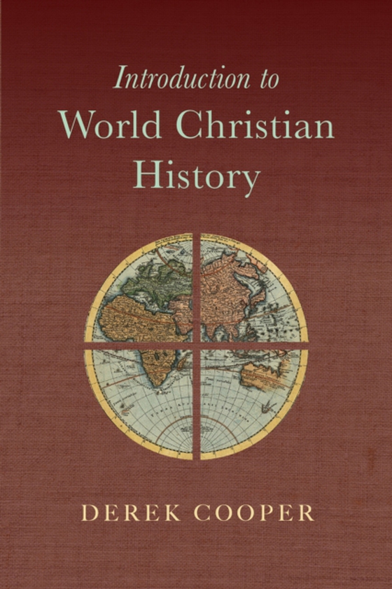 Introduction to World Christian History (e-bog) af Cooper, Derek