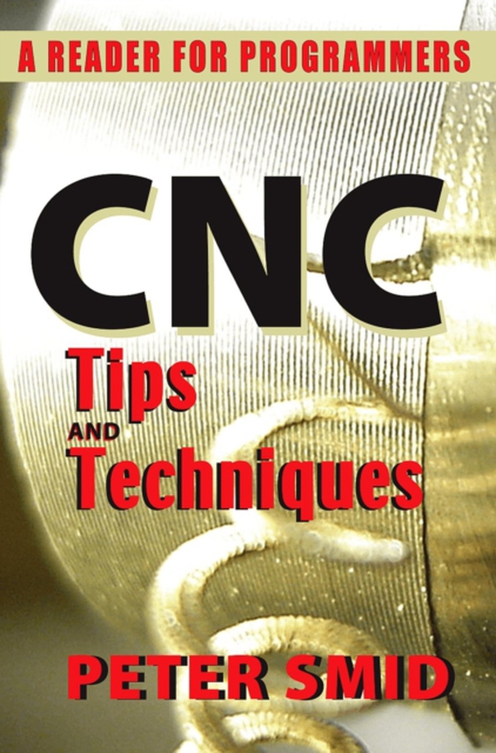 CNC Tips and Techniques (e-bog) af Smid, Peter