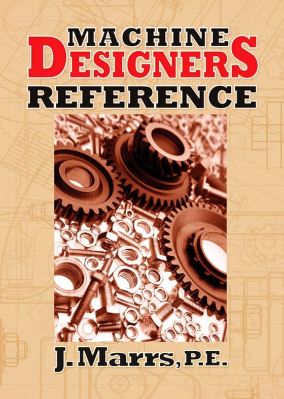 Machine Designers Reference (e-bog) af Marrs, J.