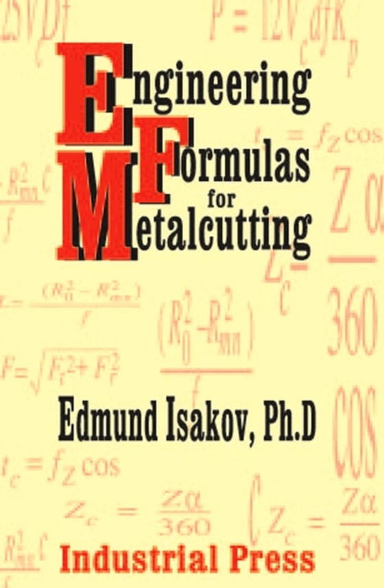 Engineering Formulas for Metalcutting (e-bog) af Isakov, Edmund