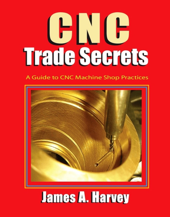 CNC Trade Secrets (e-bog) af Harvey, James